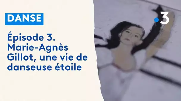 Marie-Agnès Gillot : une vie de danseuse étoile à l'Opéra de Paris (épisode 3)