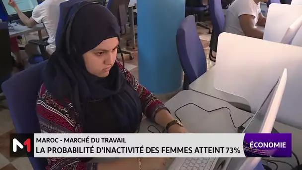 Maroc : la probabilité d'inactivité des femmes atteint 73%