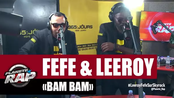 Féfé, Leeroy "Bam Bam" #PlanèteRap