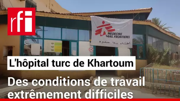 Guerre au Soudan — hôpital Bashir : « De très bons résultats malgré toutes les difficultés »• RFI