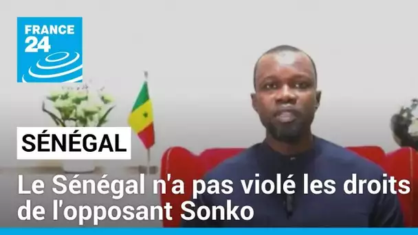 Le Sénégal n'a pas violé les droits de l'opposant Sonko, estime le Tribunal de la Cédéao