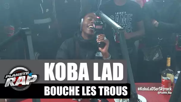 Koba LaD bouche les trous #PlanèteRap