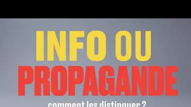 Propagande ou info ? Comment faire la différence - Les clés du Numérique