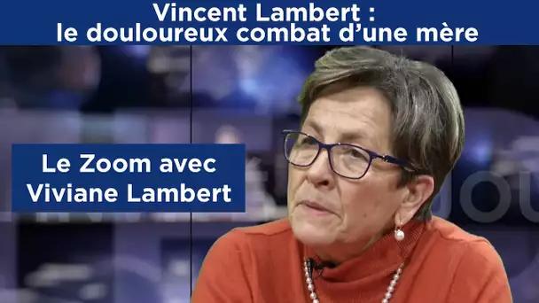 Vincent Lambert : le douloureux combat d’une mère .