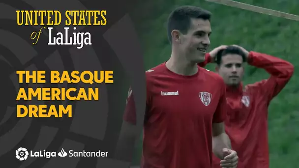 United States of LaLiga: The Basque American Dream