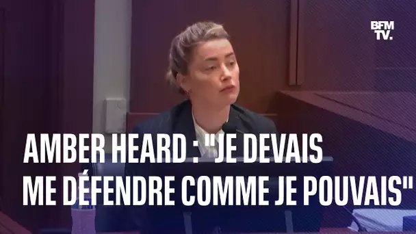 "Je devais me défendre comme je pouvais": Amber Heard répond aux assauts des avocats de Johnny Depp