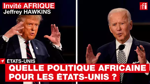 États-Unis :  « L'Afrique, pour Trump, est un lieu de combat contre les Chinois » #InvitéAfrique