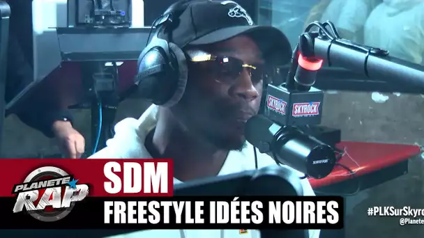 [Exclu] SDM "Freestyle idées noires" #PlanèteRap
