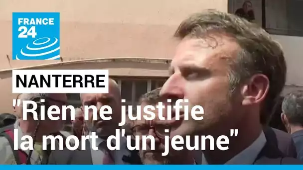 Nanterre : "Rien ne justifie la mort d'un jeune", affirme Emmanuel Macron • FRANCE 24