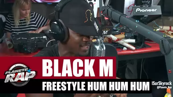 Black M - Freestyle "HUM HUM HUM" #PlanèteRap