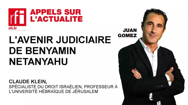 L'avenir judiciaire de Benyamin Netanyahu