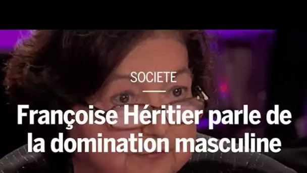 Françoise Héritier : « Ce rapport entre les sexes est le problème politique majeur »