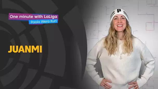 One minute with LaLiga & ‘La Wera‘ Kuri: JuanMi goleador