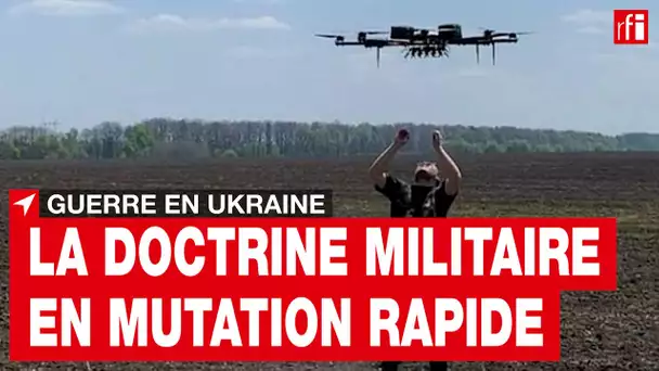 La guerre en Ukraine modifie les doctrines militaires mondiales • RFI