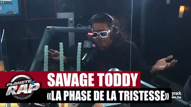 [Exclu] Savage Toddy "La phase de la tristesse" #PlanèteRap