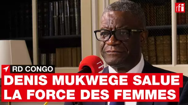 Denis Mukwege salue la force des femmes • un entretien exceptionnel de 50 minutes • RFI