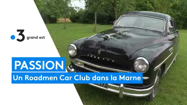 Le Roadmen Car Club, une association de passionnés de voitures anciennes dans la Marne