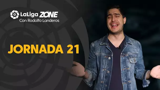LaLiga Zone con Rodolfo Landeros: Jornada 21