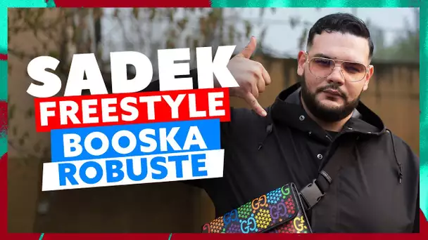 Sadek | Freestyle Booska Robuste