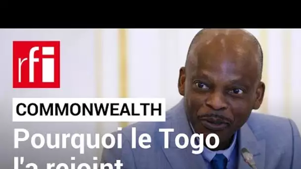 Robert Dussey : « Rejoindre le Commonwealth est un choix souverain du Togo» • RFI