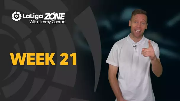 LaLiga Zone with Jimmy Conrad: Week 21