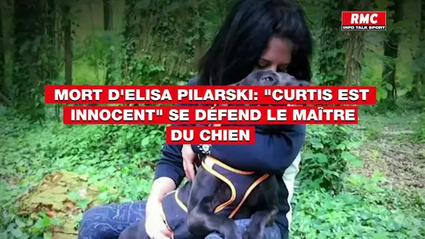 Mort d'Elisa Pilarski: "Curtis est innocent" se défend le maître du chien