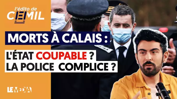 MORTS À CALAIS : ÉTAT COUPABLE, POLICE COMPLICE | L'ÉDITO DE CEMIL #14