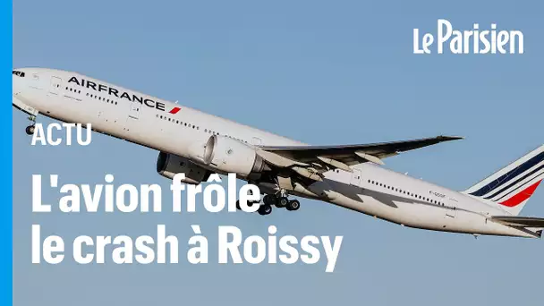 «L’avion a fait n’importe quoi» :  un atterrissage avorté in extremis à Roissy
