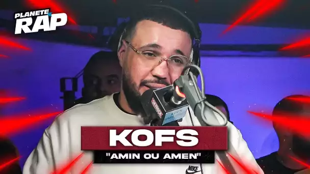 Kofs - Amin ou Amen #PlanèteRap