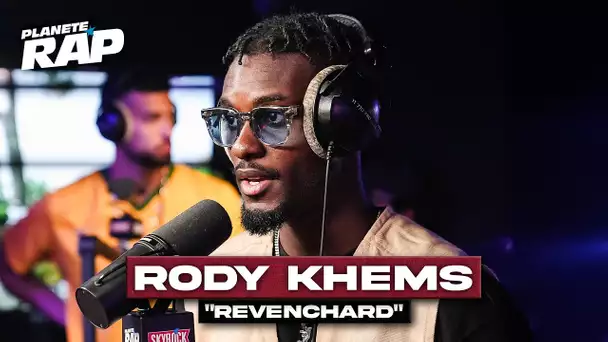 [EXCLU] Rody Khems - Revenchard #PlanèteRap