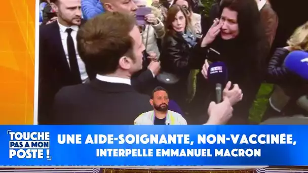 Une aide-soignante, non-vaccinée, interpelle Emmanuel Macron