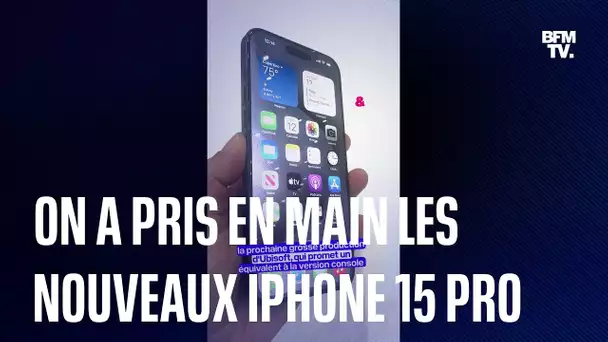 On a pris en main les nouveaux iPhone 15 Pro et iPhone 15 Pro Max