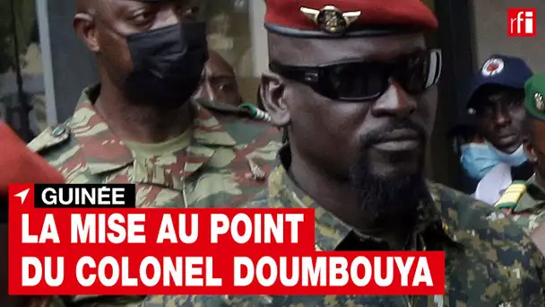 Guinée - concertations nationales : la mise au point du colonel Doumbouya • RFI