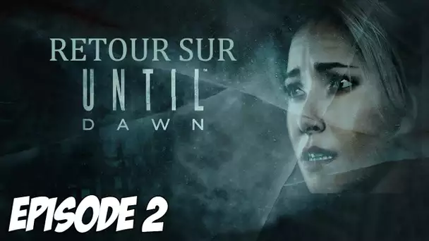 RETOUR SUR UNTIL DAWN : Problème de courant | Episode 2