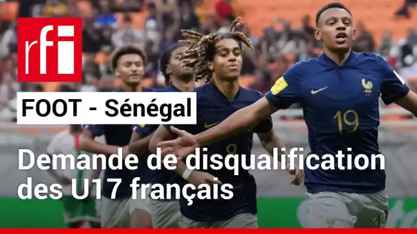 Football : le Sénégal demande la disqualification des U17 français • RFI