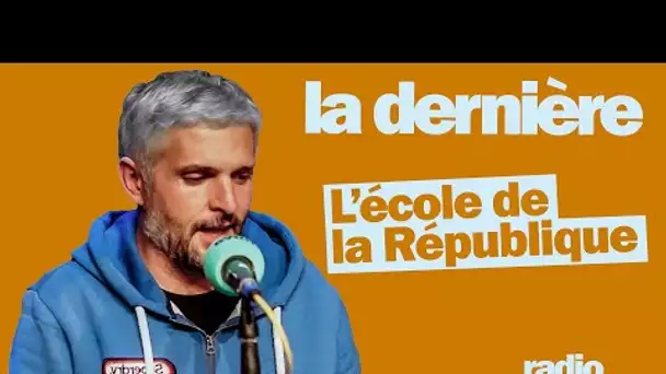 "L’école de la République": la chronique de Pierre-Emmanuel Barré dans La dernière