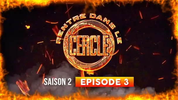 Rentre dans le Cercle - Saison #2 / Episode 3 (Dinos, GLK, DA Uzi, D. Ace...) I Daymolition