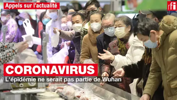 Coronavirus : l'épidémie ne serait pas partie de Wuhan