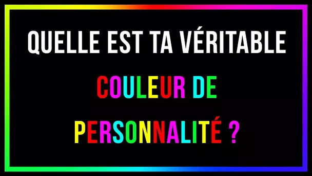 Quelle Est la Couleur de Ton Énergie ? | Test de personnalité