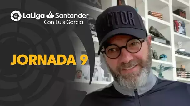 LaLiga con Luis García: Jornada 9