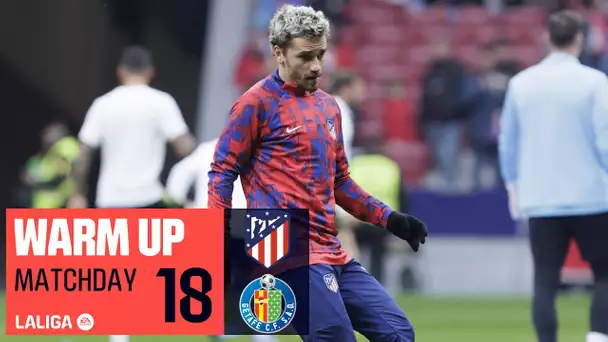 Calentamiento Atlético de Madrid vs Getafe CF