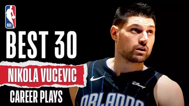 Nikola Vucevic's 30 BEST Plays With The Orlando Magic | #NBABDAY