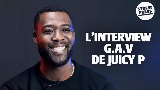 L'interview G.A.V de Juicy P