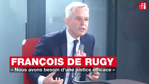 François de Rugy: «Nous avons beson d'une justice efficace»