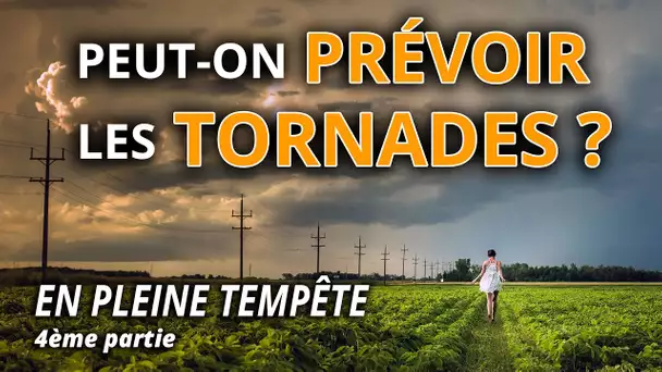 Peut-on prévoir les tornades ? - L'Esprit Sorcier