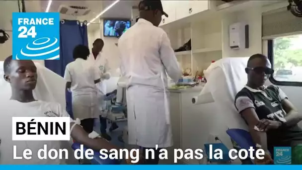 Au Bénin, le don de sang n'a pas la cote • FRANCE 24