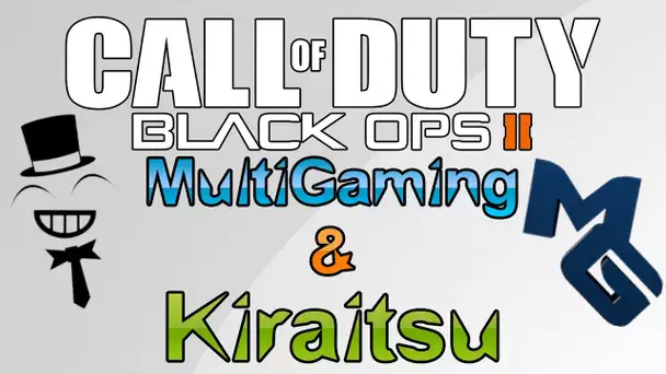 Partie en ligne sur Call of Duty Black Ops 2 - Parlons de BO2 et de CoD en compagnie de Kiraitsu !