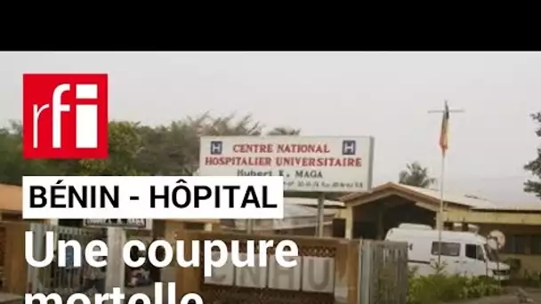 Bénin : 4 patients meurent après une coupure d'électricité dans le plus grand hôpital du pays • RFI