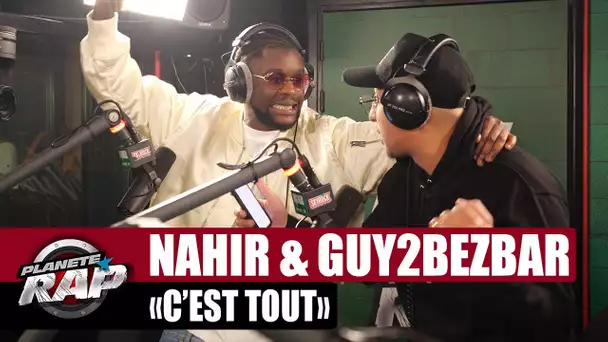[EXCLU] Nahir feat. Guy2Bezbar "C'est tout" #PlanèteRap