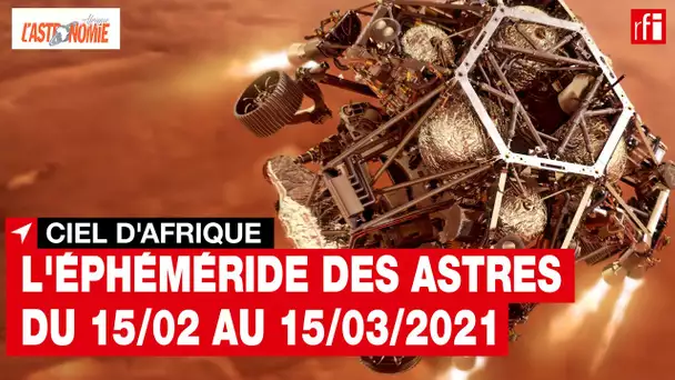 Ciel d'Afrique : l'éphéméride du 15.02 au 15.03.2021